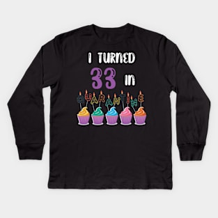 I Turned 33 In Quarantine funny idea birthday t-shirt Kids Long Sleeve T-Shirt